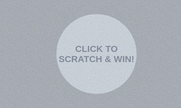 CLICK TO SCRATCH & WIN!